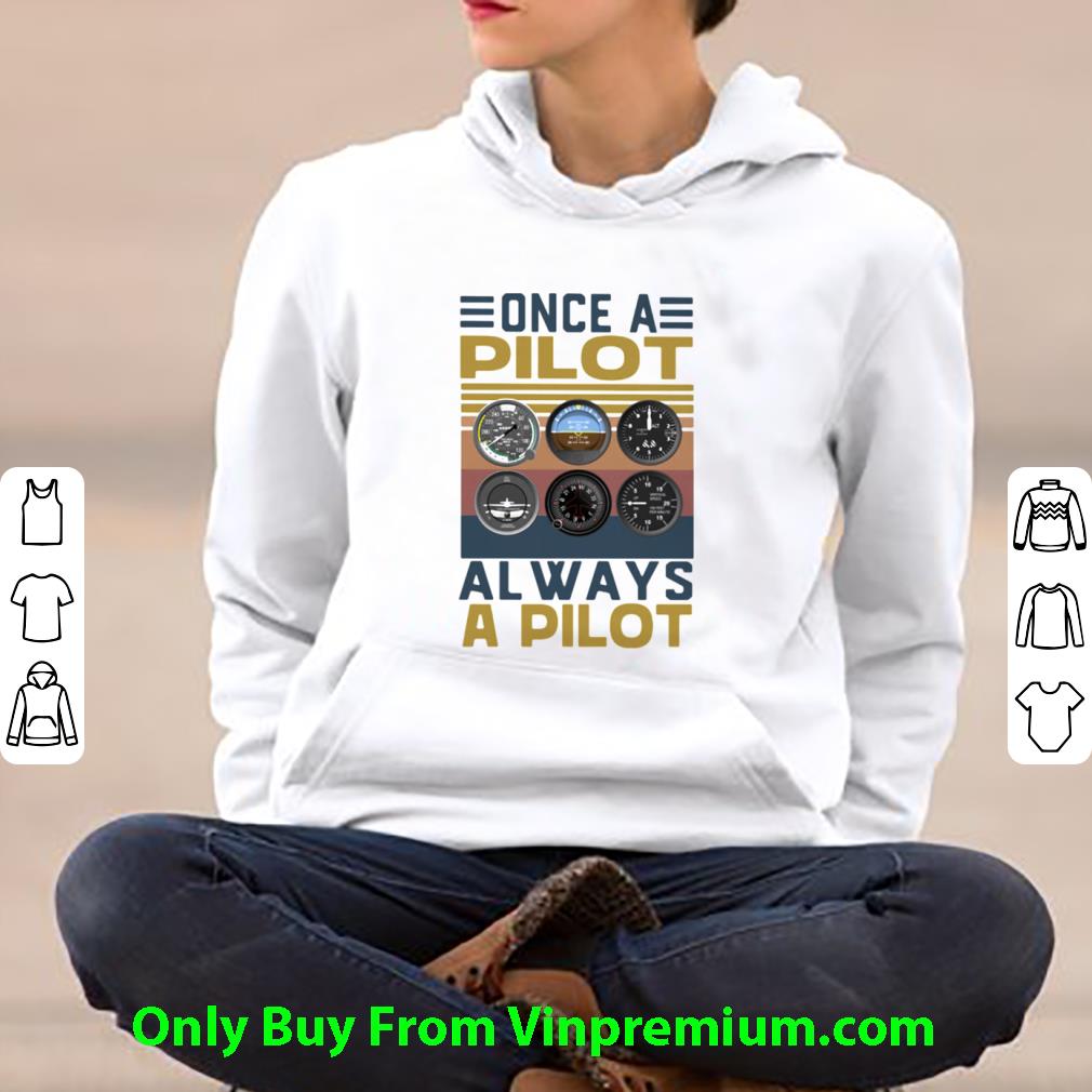 7b5c188f hot once a pilot always a pilot vintage retro shirt 4 - Hot Once A Pilot Always A Pilot Vintage Retro shirt