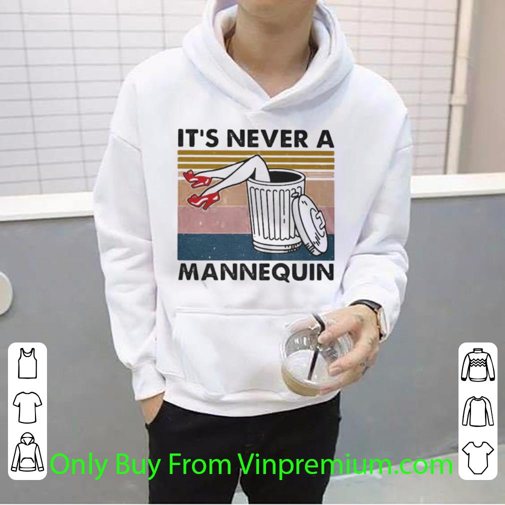 Original Vintage It’s Never A Mannequin shirt 834654ce original vintage it s never a mannequin shirt 4 - Original Vintage It’s Never A Mannequin shirt