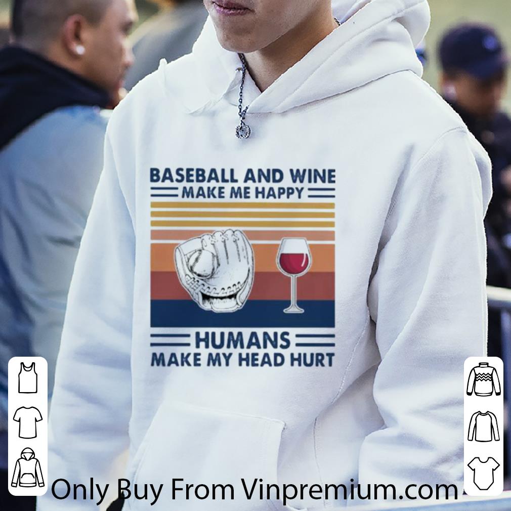 875f321a top vintage baseball and wine make me happy humans make my head hurt shirt 4 - Top Vintage Baseball And Wine Make Me Happy Humans Make My Head Hurt shirt
