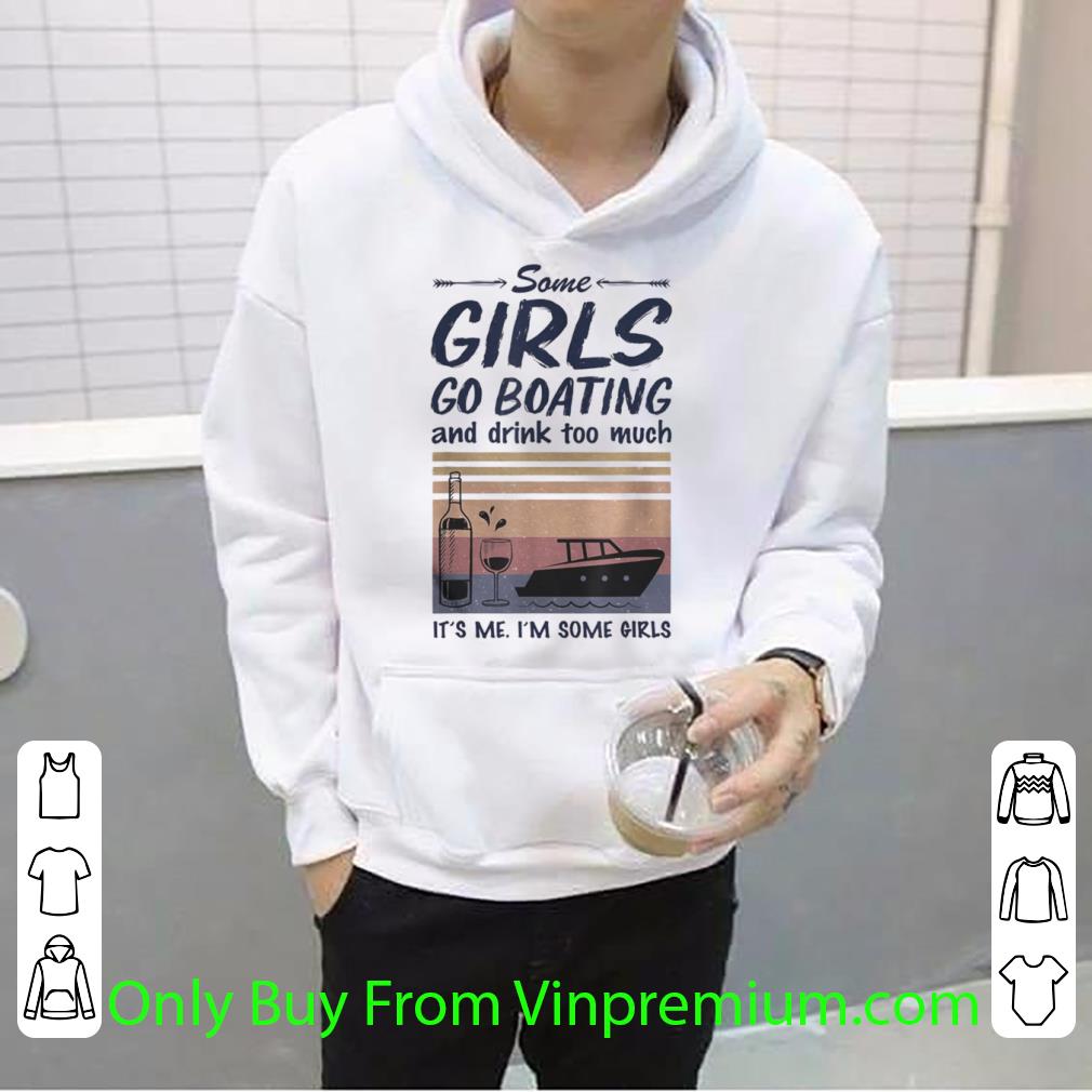 Original Vintage Some Girls Go Boating And Drink Too Much It’s Me I’m Some Girls shirt a045b0e6 original vintage some girls go boating and drink too much it s me i m some girls shirt 4 - Original Vintage Some Girls Go Boating And Drink Too Much It’s Me I’m Some Girls shirt