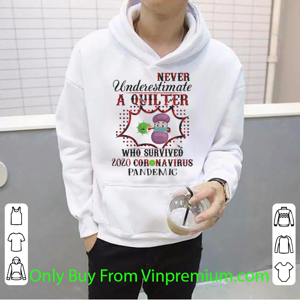 Premium Never underestimate a quilter who survived 2020 Covid-19 shirt bc6df811 premium never underestimate a quilter who survived 2020 covid 19 shirt 4 - Premium Never underestimate a quilter who survived 2020 Covid-19 shirt