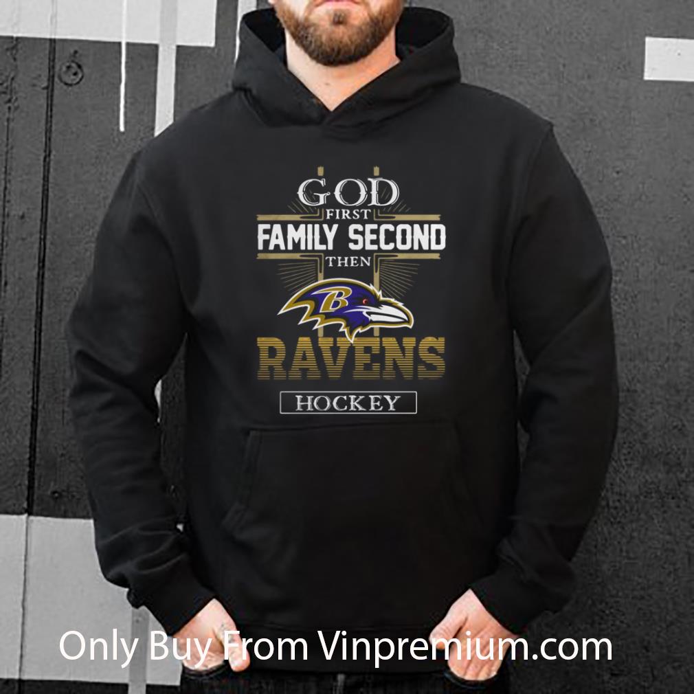 Original God First Family Second Then Ravens Hockey shirt e03a873e original god first family second then ravens hockey shirt 4 - Original God First Family Second Then Ravens Hockey shirt