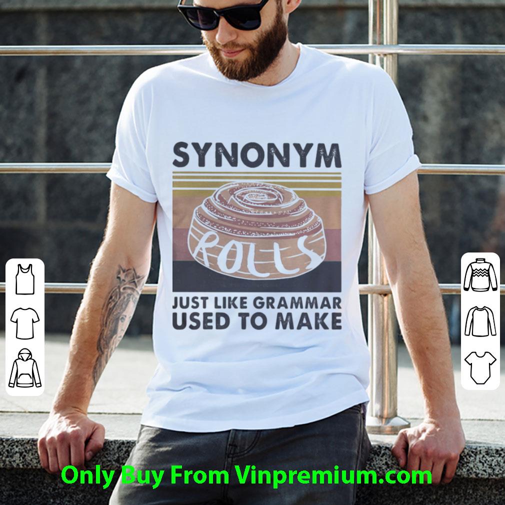 Hot Vintage Synonym Rolls T Shirt Just Like Grammar Used To Make shirt