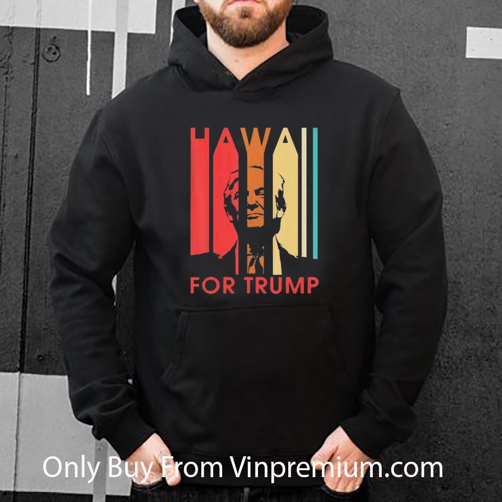 f7c33b2a original hawaii for donald trump retro president vintage shirt 4 - Original Hawaii For Donald Trump Retro President Vintage shirt