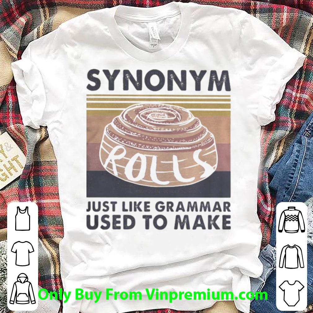 Hot Vintage Synonym Rolls T Shirt Just Like Grammar Used To Make shirt