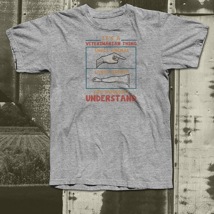 0c3c8045 premium it s a veterinarian thing small animal large animal you wouldn t understand shirt 4 - Premium It’s A Veterinarian Thing Small Animal Large Animal You Wouldn’t Understand Shirt