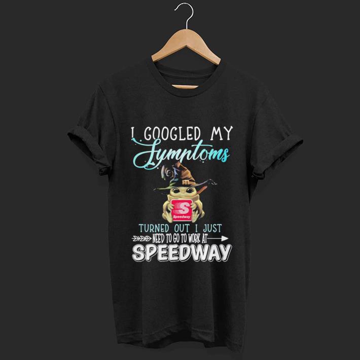 Nice Baby Yoda hug Speedway I googled my Symptoms turns out I just need to go to work at Speedway Shirt