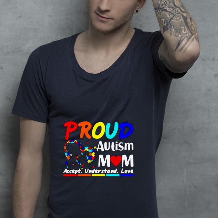 1a8a7f1e nice proud autism mom accept understand love shirt 4 - Nice Proud Autism Mom Accept Understand Love Shirt