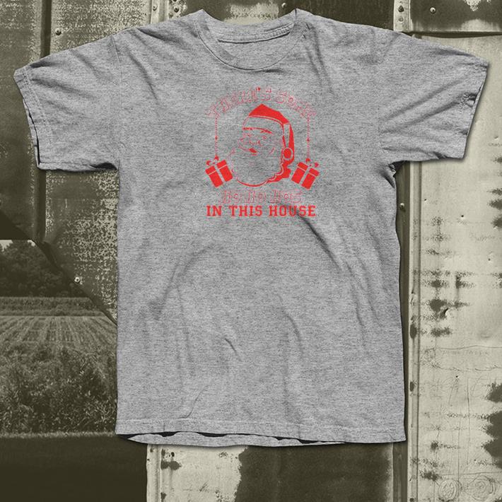 51c43d7d premium santa there s some ho ho hos in this house christmas shirt 4 - Premium Santa There’s Some Ho Ho Hos In This House Christmas Shirt