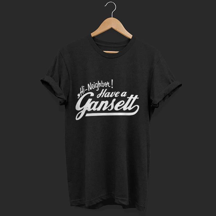 Nice Hi Neighbor! Have A Gansett Shirt
