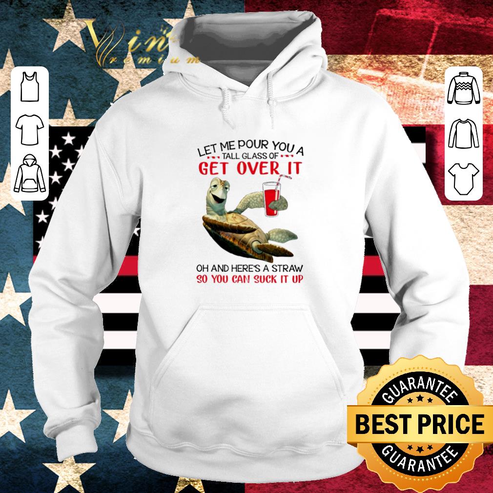 679c2976 funny turtle let me pour you a tall glass of get over it shirt 4 - Funny Turtle let me pour you a tall glass of get over it shirt