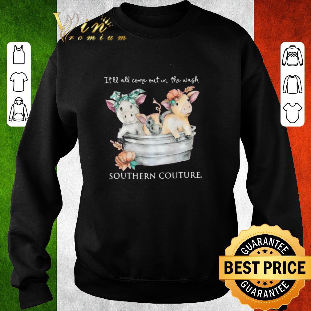 7dc3b2e1 hot pigs it ll all come out in the wash southern couture shirt 4 - Hot Pigs It’ll All Come Out In The Wash Southern Couture shirt