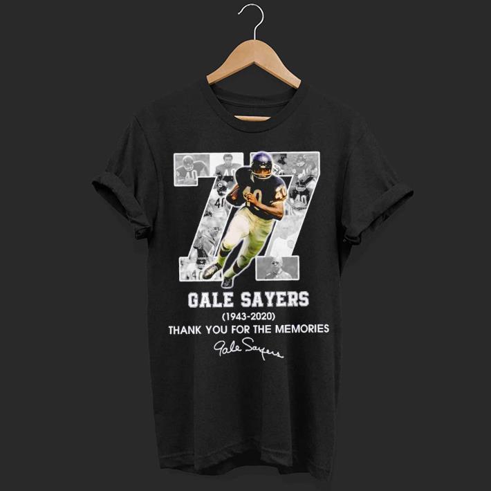 Nice Gale Sayers 77 years 1943-2020 thank you for the memories signature Shirt