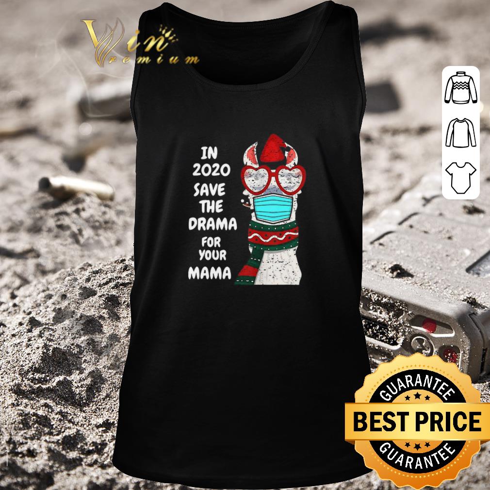 Nice Santa Llama In 2020 Save The Drama For Your Mama shirt