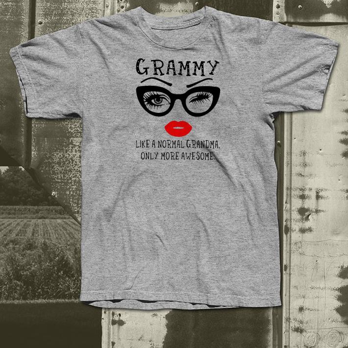 f9c0e17c nice grammy like a normal grandma only more awesome shirt 4 - Nice Grammy Like A Normal Grandma Only More Awesome Shirt
