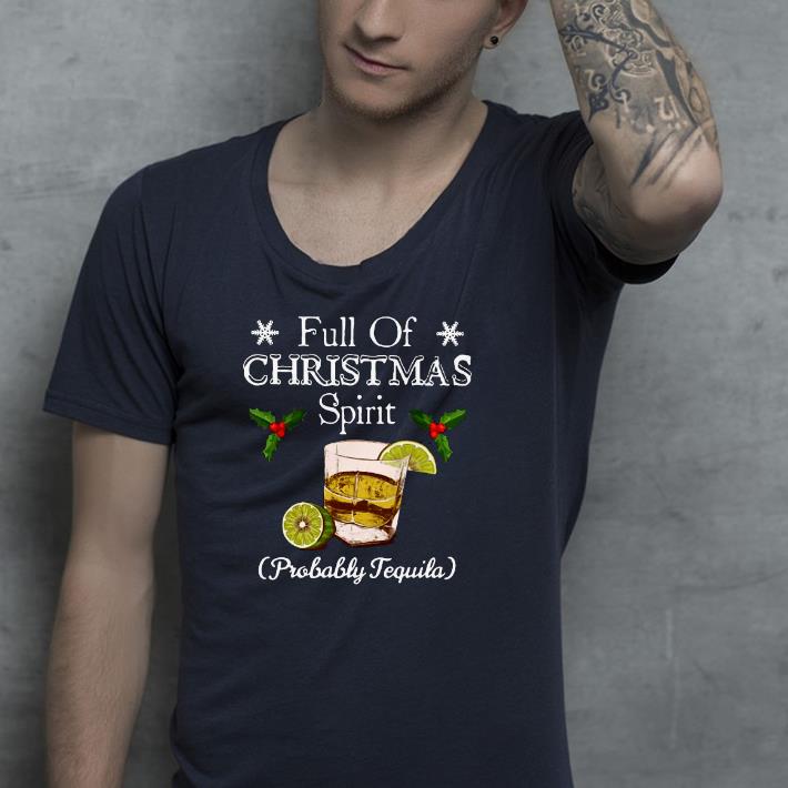 00b990c5 nice full of christmas spirit probably tequila shirt 4 - Nice Full Of Christmas Spirit Probably Tequila Shirt
