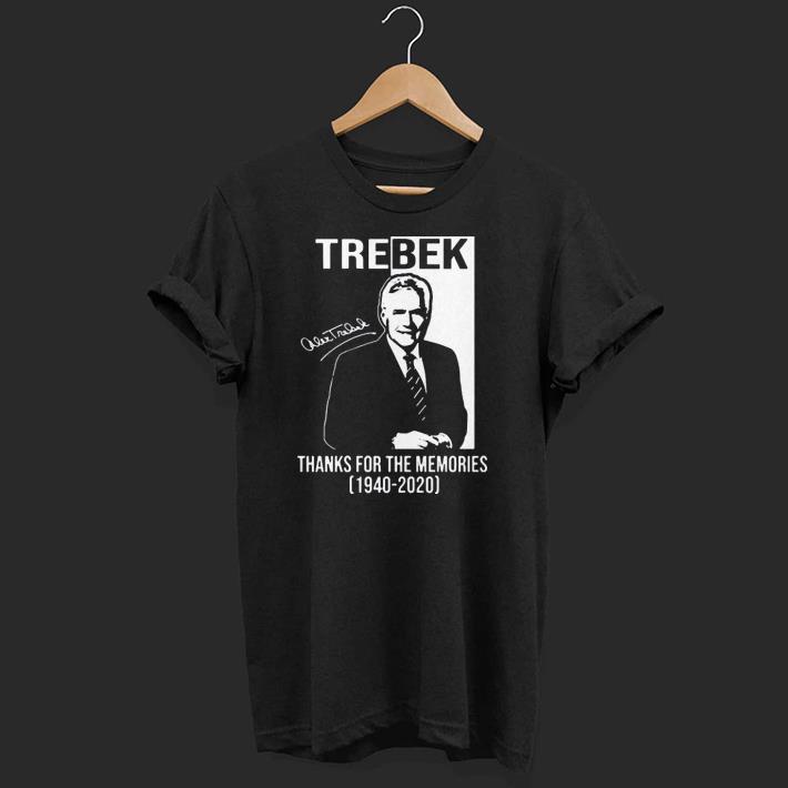 Nice Alex Trebek Signature Thanks For The Memories 1940 2020 Shirt