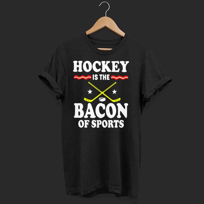 Nice Hockey Is The Bacon Of Sports Shirt