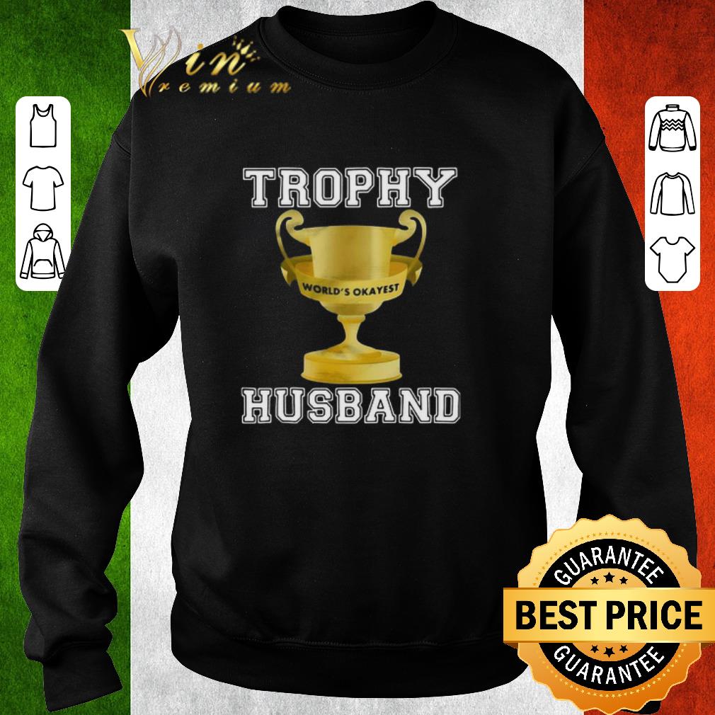 Hot Trophy World’s Okayest Husband shirt 04de5599 hot trophy world s okayest husband shirt 4 - Hot Trophy World’s Okayest Husband shirt