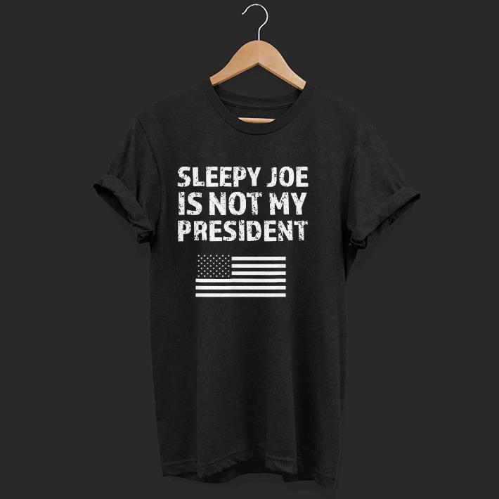 Nice Sleepy Joe Is Not My President Harris USA US Election Biden Shirt