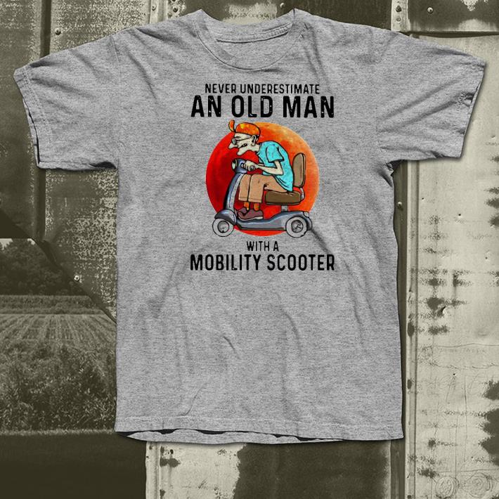 Nice Never Underestimate An Old Man With A Mobility Scooter Shirt 28832b68 nice never underestimate an old man with a mobility scooter shirt 4 - Nice Never Underestimate An Old Man With A Mobility Scooter Shirt