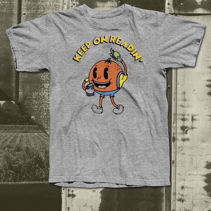 3a4efb1f nice keep on readin shirt 4 - Nice Keep On Readin Shirt
