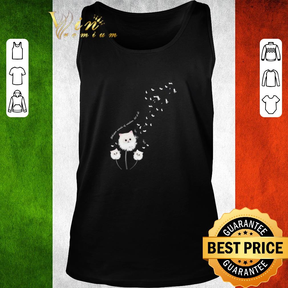 Official Cat Flower Dandelion Whisper Words Of Wisdom Let It Be shirt
