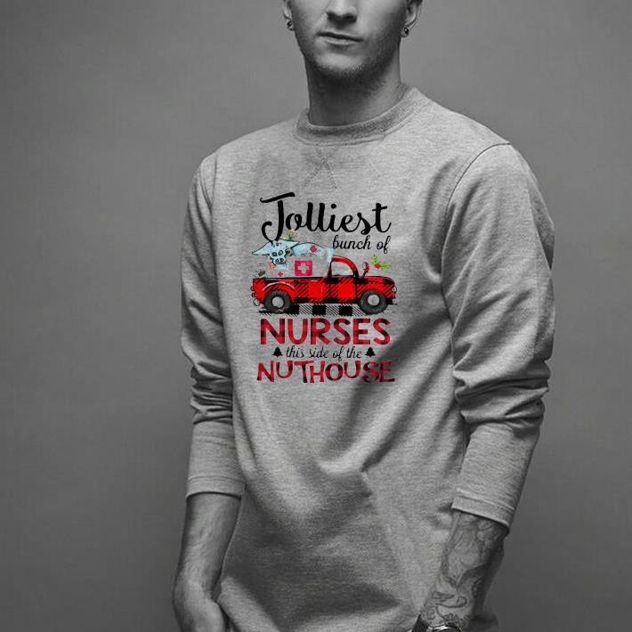 Nice Jolliest Bunch Of Nurses This Side Of The Nuthouse Shirt