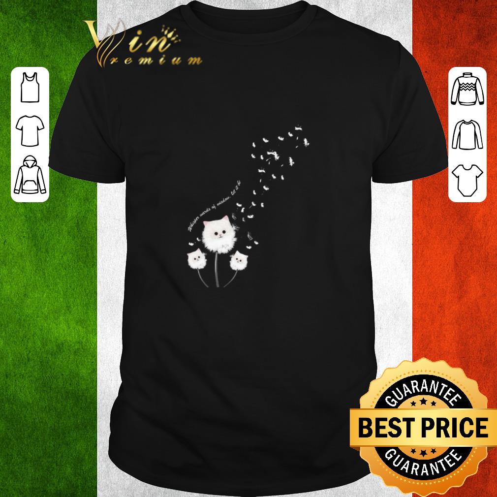 Official Cat Flower Dandelion Whisper Words Of Wisdom Let It Be shirt
