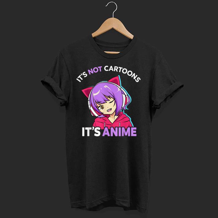 Nice It's Not Cartoons It's Anime Girl Manga Shirt