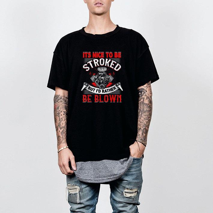 Nice It's Nice To Be Stroked Shirt