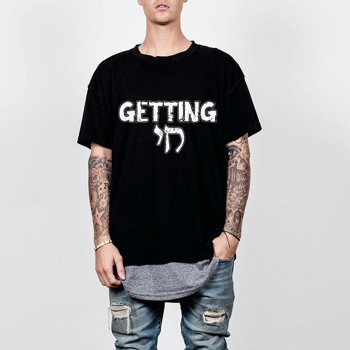 Nice Getting Chai Jewish Jew Hanukkah Rosh Hashanah Shirt