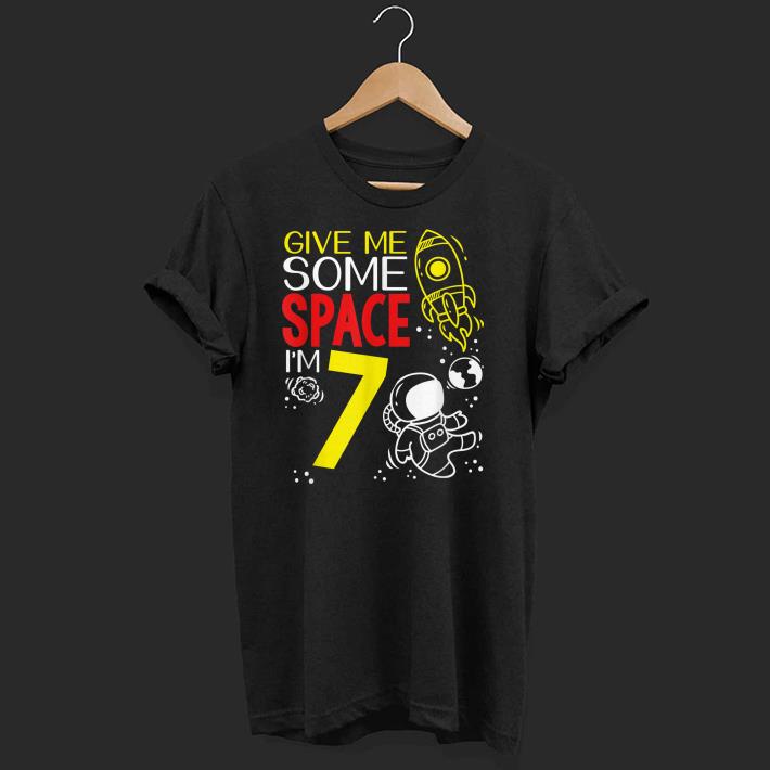 Nice Give Me Some Space I'm 7 Year Old Astronaut 7th Birthday Shirt