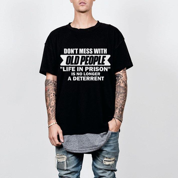 Nice Don't Mess With Old People Saying Prison Vintage Shirt