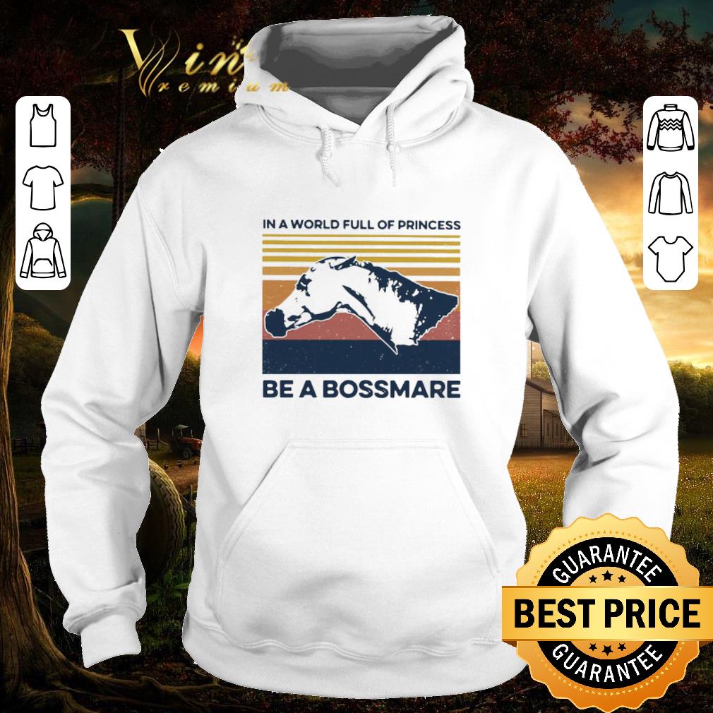 b67e18bc top horse in a world full of princess be a bossmare vintage shirt 4 - Top Horse In A World Full Of Princess Be A Bossmare Vintage shirt