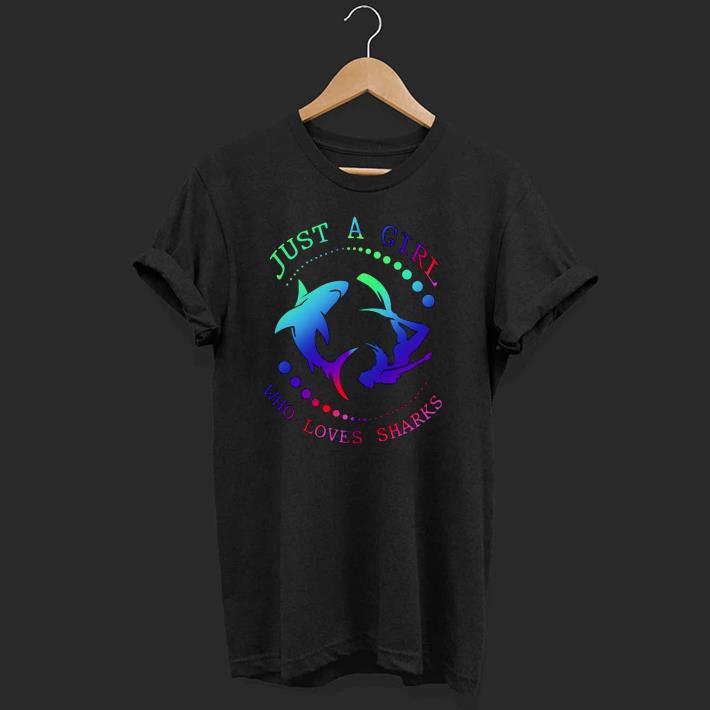 Nice Just A Girl Who Loves Sharks Shirt