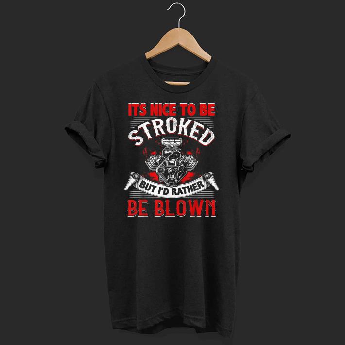 Nice It's Nice To Be Stroked Shirt