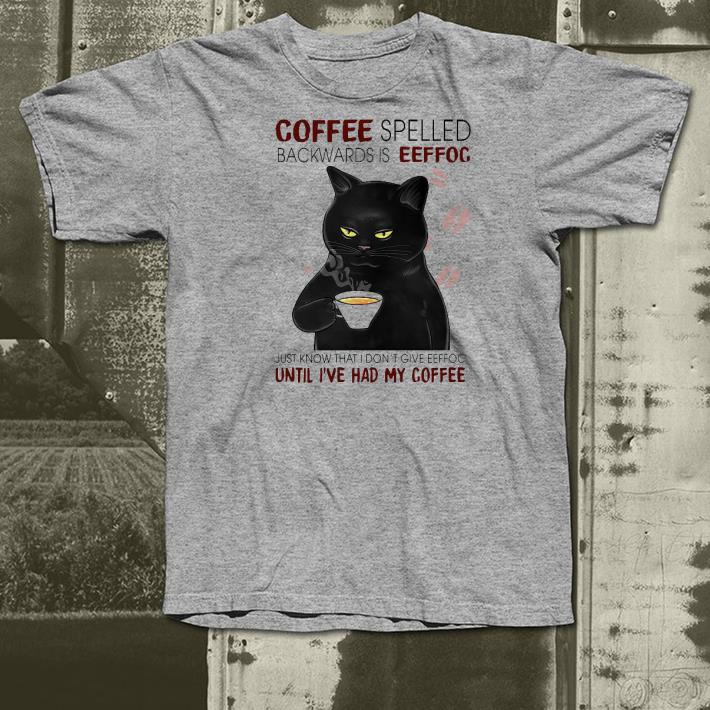 f5fc39af nice black cat coffee spelled backwards is eeffoc just know that i don t give eeffoc until i ve had my coffee shirt 4 - Nice Black Cat Coffee Spelled Backwards Is Eeffoc Just Know That I Don’t Give Eeffoc Until I’ve Had My Coffee Shirt