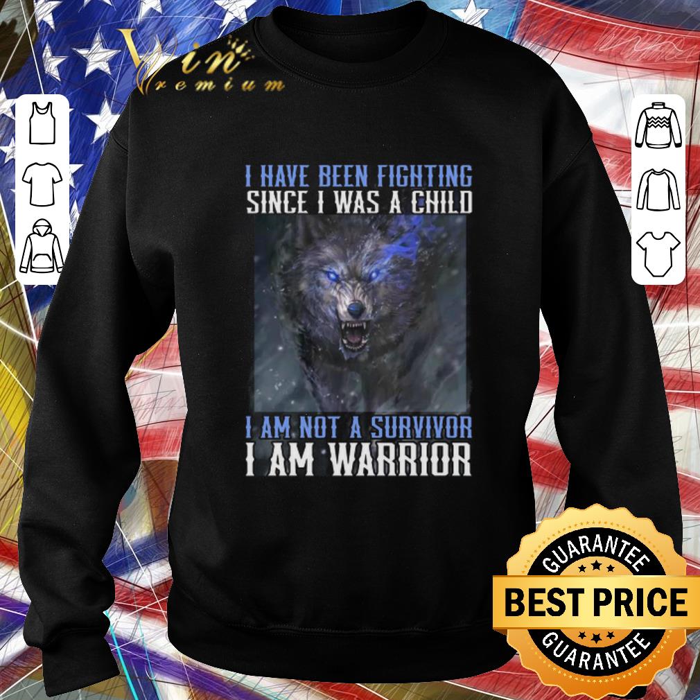 Hot Wolf I Have Been Fighting Since I Was A Child I Am Not A Survivor I Am A Warrior shirt f7ffdb51 hot wolf i have been fighting since i was a child i am not a survivor i am a warrior shirt 4 - Hot Wolf I Have Been Fighting Since I Was A Child I Am Not A Survivor I Am A Warrior shirt
