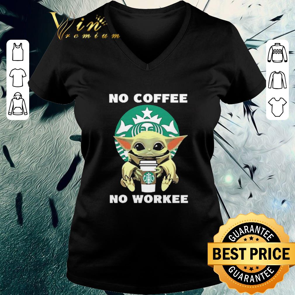 Top Baby Yoda Hug Starbuck No Coffee No Workee shirt Top Baby Yoda Hug Starbuck No Coffee No Workee shirt