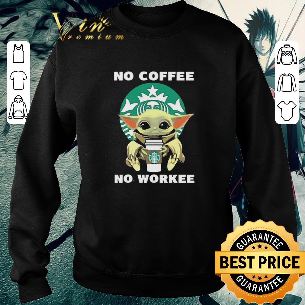 Top Baby Yoda Hug Starbuck No Coffee No Workee shirt 78e23146 top baby yoda hug starbuck no coffee no workee shirt 4 - Top Baby Yoda Hug Starbuck No Coffee No Workee shirt