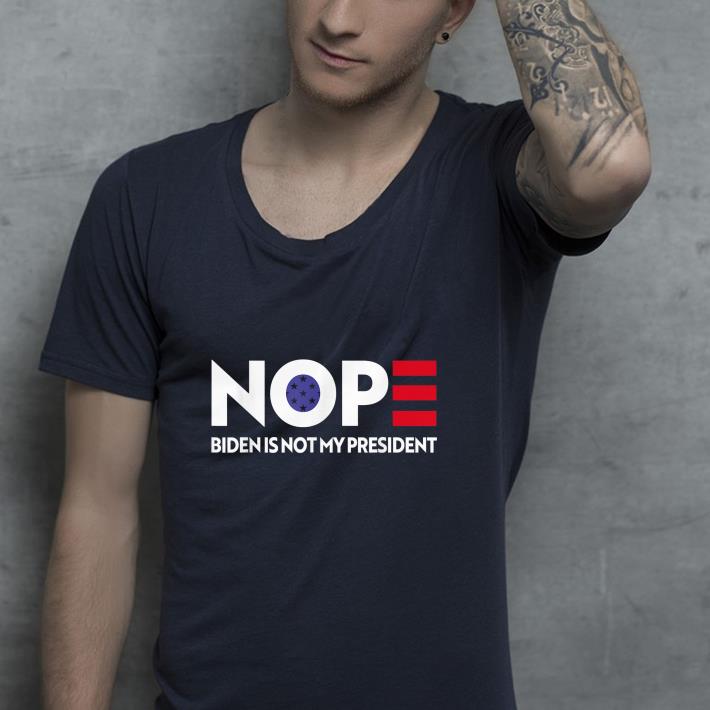 Nice Nope Joe Biden Not My President Shirt 7bd25602 nice nope joe biden not my president shirt 4 - Nice Nope Joe Biden Not My President Shirt