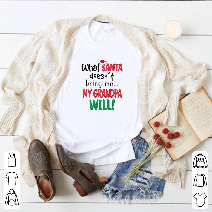 Hot What Santa Doesn’t Bring Me My Grandpa Will shirt 8816549e hot what santa doesn t bring me my grandpa will shirt 4 - Hot What Santa Doesn’t Bring Me My Grandpa Will shirt