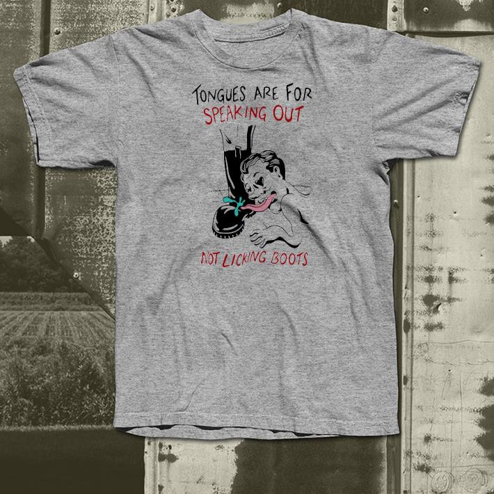 ab4bc1f4 nice tongues are for speaking out not licking boots shirt 4 - Nice Tongues Are For Speaking Out Not Licking Boots Shirt