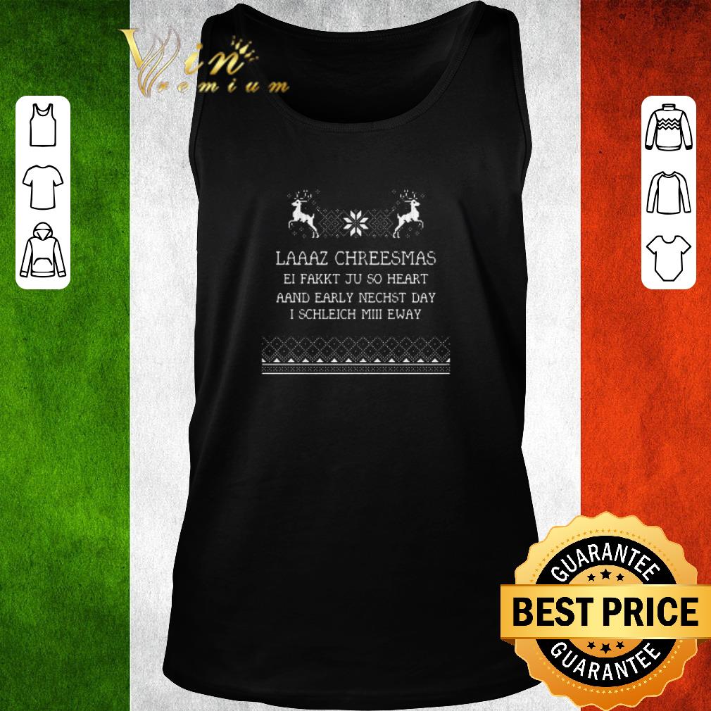 Premium Laaaz Chreesmas Ei Fakkt Ju So Heart Aand Early Nechst Day I Schleich Mill Eway Sweater shirt