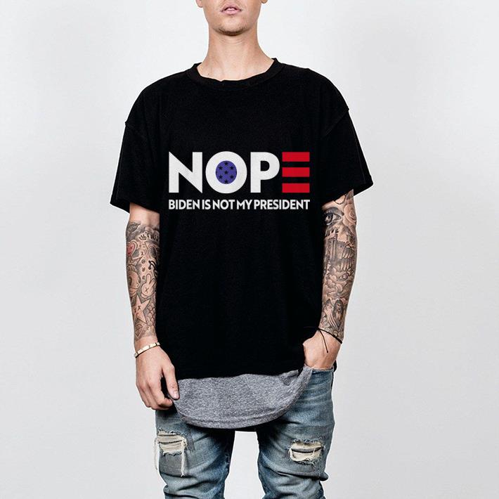 Nice Nope Joe Biden Not My President Shirt