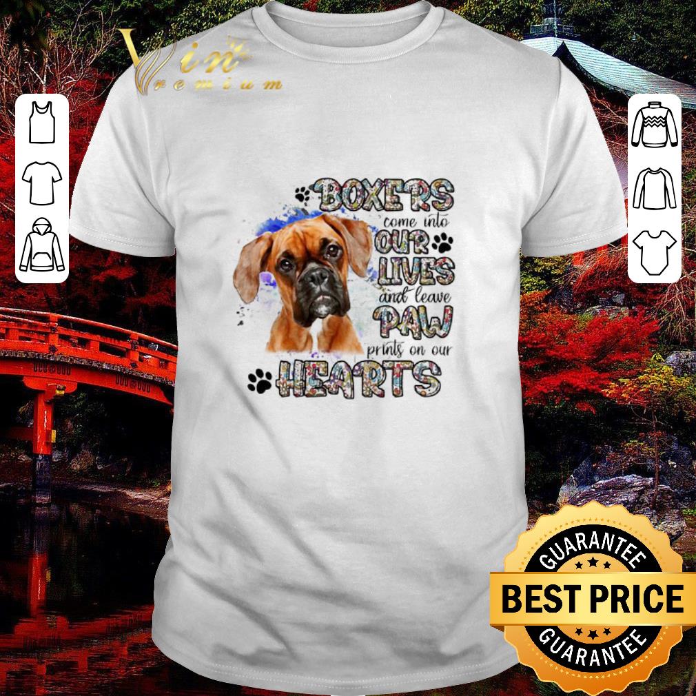 Awesome Boxers come into our lives and leave paw prints on our hearts shirt
