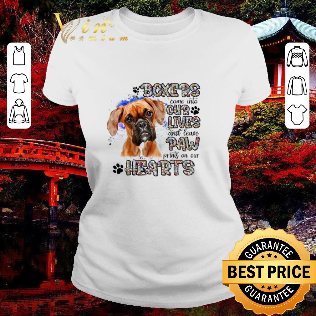 Awesome Boxers come into our lives and leave paw prints on our hearts shirt