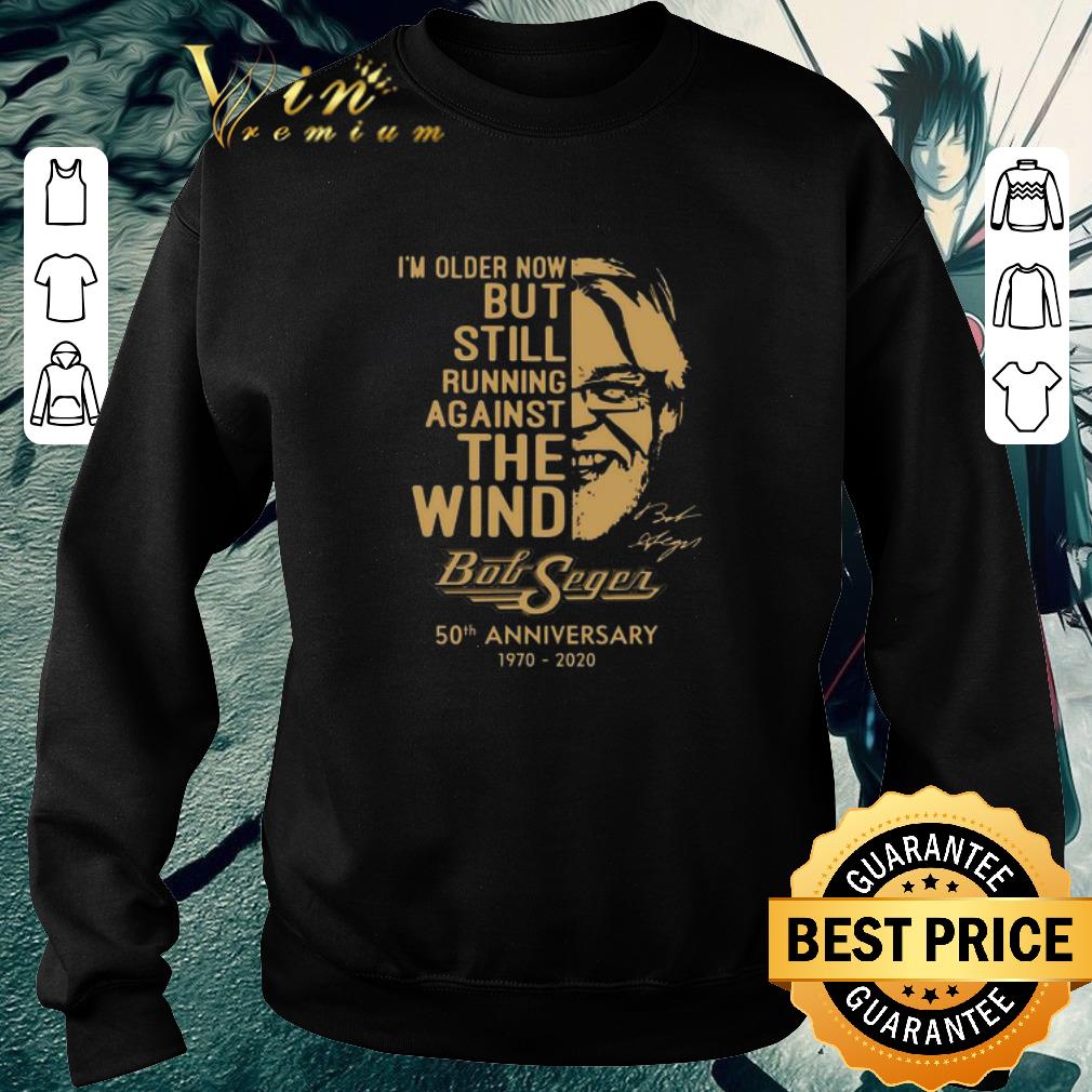 Official Bob Seger I’m Older Now But Still Running Against The Wind 50th Anniversary 1970-2020 shirt 0cce8fa7 official bob seger i m older now but still running against the wind 50th anniversary 1970 2020 shirt 4 - Official Bob Seger I’m Older Now But Still Running Against The Wind 50th Anniversary 1970-2020 shirt