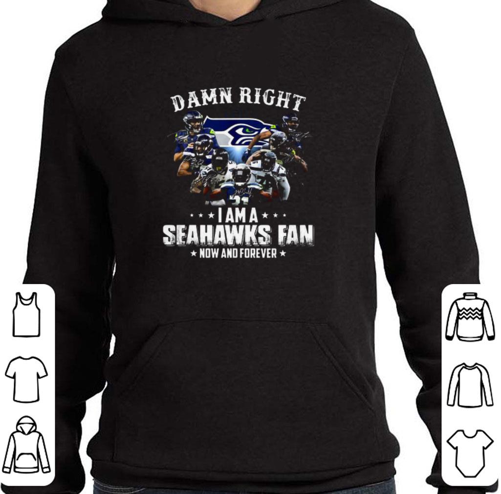 Premium Seattle Seahawks Signatures Damn Right I Am A Seahawks Fan Now And Forever shirt 2d54c234 premium seattle seahawks signatures damn right i am a seahawks fan now and forever shirt 4 - Premium Seattle Seahawks Signatures Damn Right I Am A Seahawks Fan Now And Forever shirt